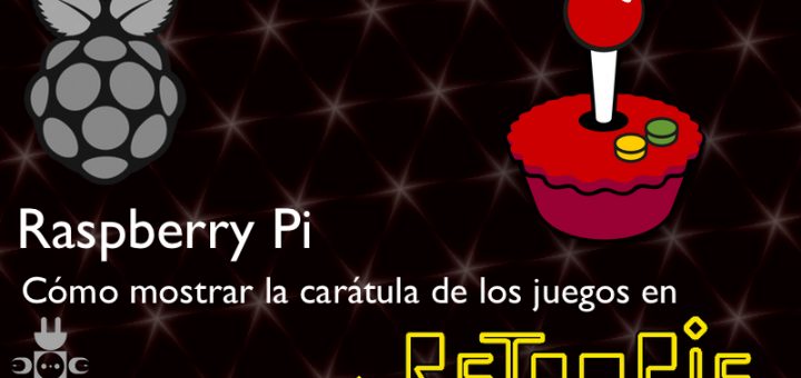 Raspberry Pi, cómo mostrar la carátula de los juegos en RetroPie
