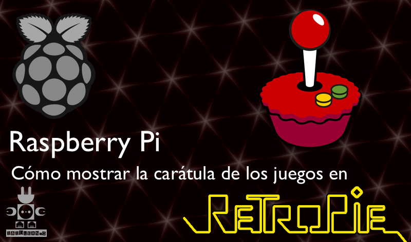 Raspberry Pi, cómo mostrar la carátula de los juegos en RetroPie