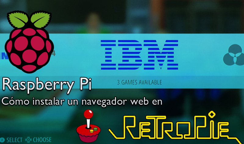 Raspberry Pi, cómo instalar un navegador web en RetroPie